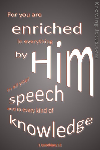 1 Corinthians 1:5 Enriched In Everything By Him (gray)